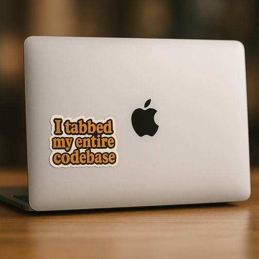 “I tabbed my entire codebase” Sticker