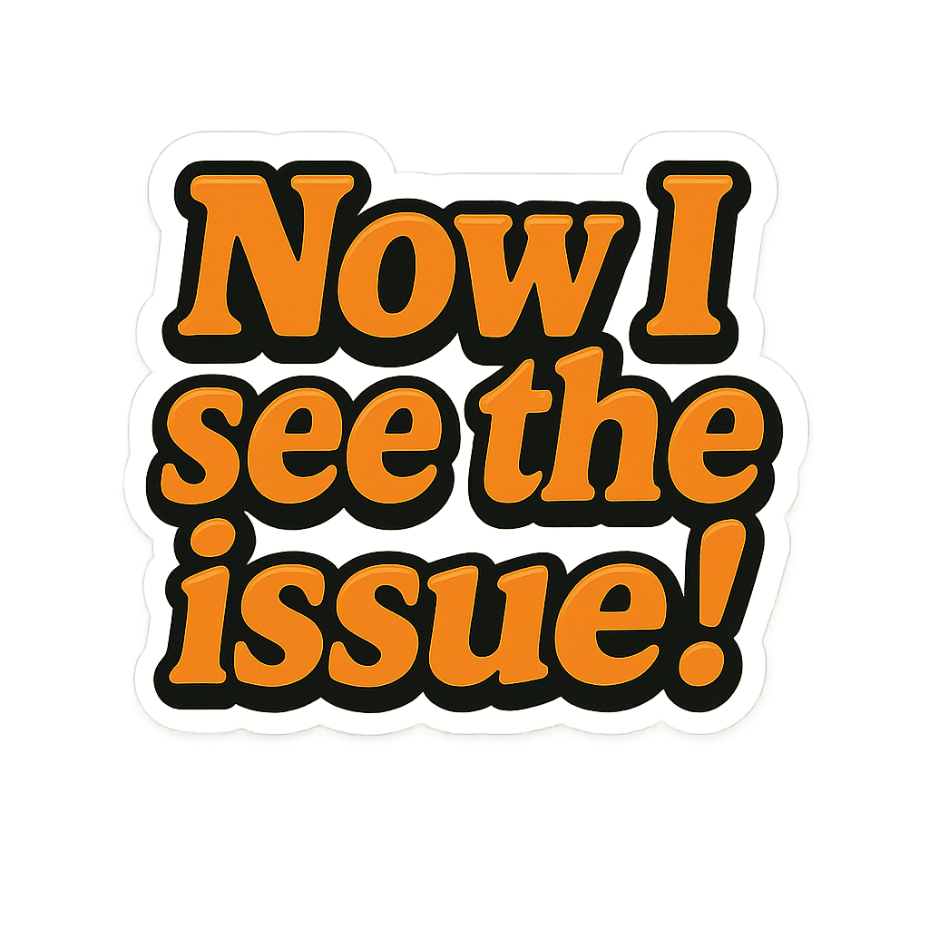 “Now I See the Issue” Sticker